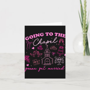 Going To The Chapel Gonna Get Married Wedding Vibe Card