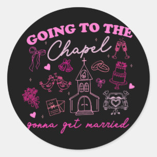 Going To The Chapel Gonna Get Married Wedding Vibe Classic Round Sticker