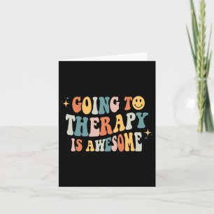 Going To Therapy Is Awesome Mental Health Awarenes Card