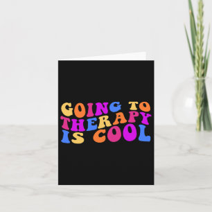 Going To Therapy Is Cool Card