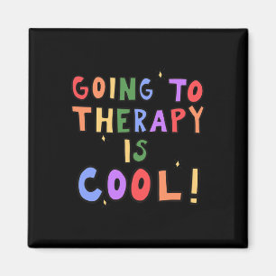 Going To Therapy Is Cool Mental Health School Psyc Magnet