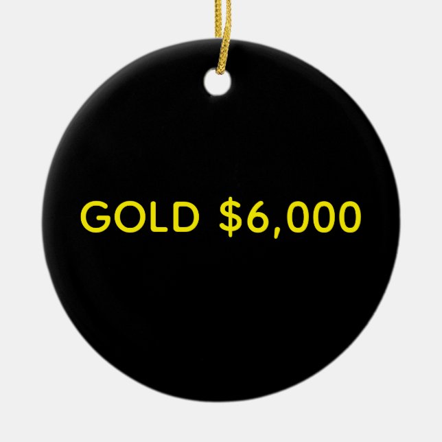 Gold $6,000 Market Celebration Ceramic Ornament (Front)