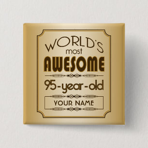 Gold 95th Birthday Celebration World Best Fabulous 15 Cm Square Badge