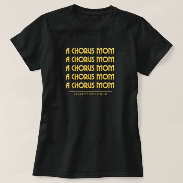 Gold A Chorus Mum T-Shirt (Design Front)