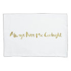 Gold Always Kiss Me Goodnight