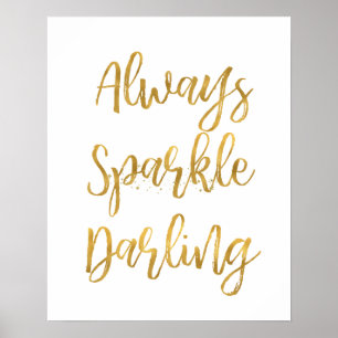 Gold Always Sparkle Darling Poster