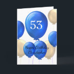 Gold and Blue Balloons 53rd Birthday Card<br><div class="desc">Personalised 53rd birthday card for him featuring blue and gold balloons. You will be able to easily personalise the front with his name and the message inside card. Scroll down to "Personalise this template" to edit.</div>