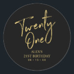 Gold & Black 21st Birthday Party Favour Thank you  Classic Round Sticker<br><div class="desc">This simple custom thank you sticker will add stylish detail to your special day. This design features modern gold script lettering " Twenty One" with custom text. Matching 21st birthday invitations and party supplies are available in my shop BaraBomDesign.</div>