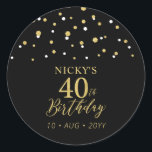 Gold & Black 40th Birthday Favour Thank you Classic Round Sticker<br><div class="desc">This simple gold & black sticker will add stylish detail to your special day. This design features modern gold script "40th Birthday",  hexagon confetti with custom text. Matching birthday invitations and party supplies are available in my shop BaraBomDesign.</div>