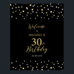 Gold & Black Confetti 30th Birthday Party Welcome Poster<br><div class="desc">Welcome your guests to a special celebration day with this stylish gold & black welcome sign. This sign features modern typography" Welcome to 30th Birthday" and a hexagon confetti design. You can customise the name and the date. Matching invitations and party supplies are available at my shop BaraBomDesign.</div>