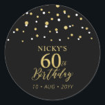Gold & Black Confetti 60th Birthday Party Favour Classic Round Sticker<br><div class="desc">This simple gold & black sticker will add stylish detail to your special day. This design features modern gold script "60th Birthday",  hexagon confetti with custom text. Matching birthday invitations and party supplies are available in my shop BaraBomDesign.</div>