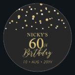 Gold & Black Confetti 60th Birthday Party Favour Classic Round Sticker<br><div class="desc">This simple gold & black sticker will add stylish detail to your special day. This design features modern gold script "60th Birthday",  hexagon confetti with custom text. Matching birthday invitations and party supplies are available in my shop BaraBomDesign.</div>