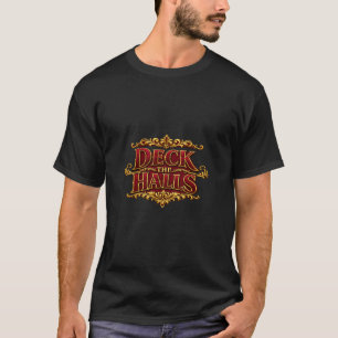 Gold Burgundy Deck the Halls Christmas T-Shirt