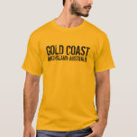 Gold Coast Australia T-Shirt<br><div class="desc">The Gold Coast in Queensland,  Australia is absolutely stunning and with more than 70km of sand to choose from,  finding a private patch of beach on the Gold coastline isn't hard if you know where to look. most popular beaches are Surfers Paradise and Broadbeach.  :)</div>