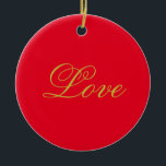 Gold Colour Script Red Love Wedding Calligraphy Ceramic Ornament<br><div class="desc">You can easily change the fonts and colours. You can also add your logo and the background image as you like.</div>