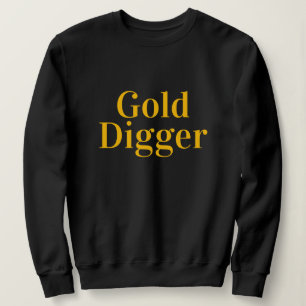 Gold Digger long sleeve sweatshirt for women