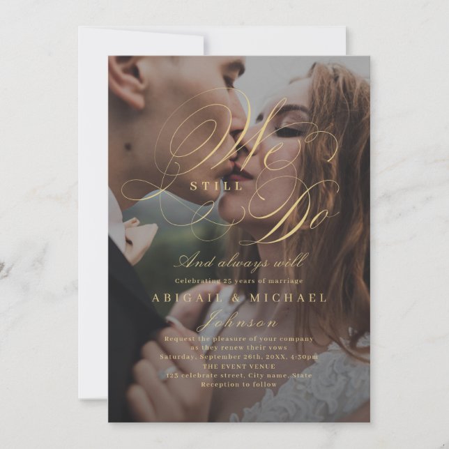Gold elegant classic calligraphy photo WE STILL DO Invitation (Front)