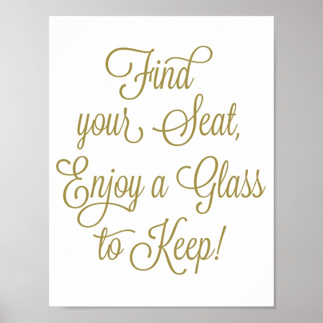Gold Find Your Seat Enjoy a Glass to Keep Wedding Poster (Front)