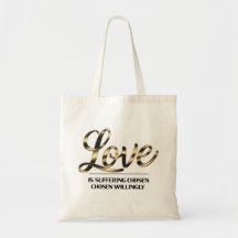 Gold Foil Love is Suffering Quote Tote Bag