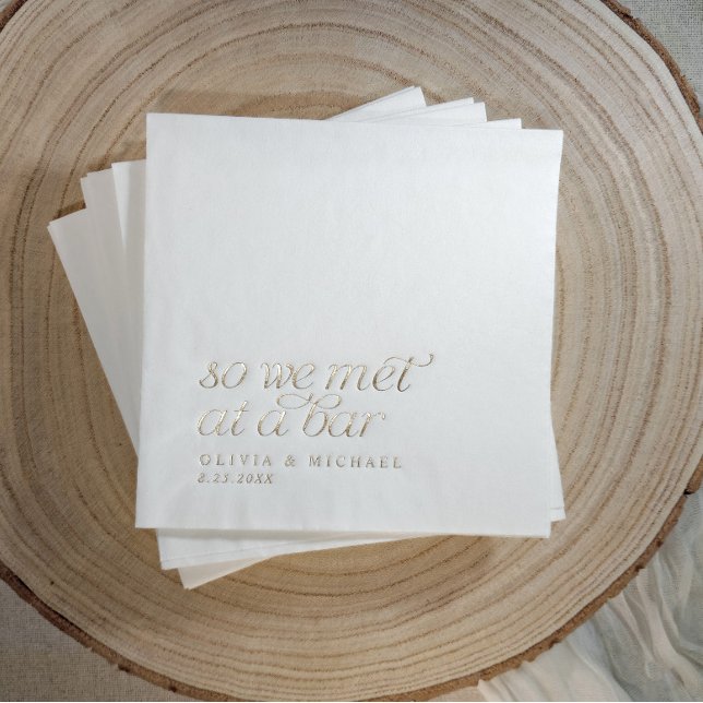 Gold Foil So We Met at a Bar Modern Simple Wedding Foil Napkins (So we met at a bar elegant gold foil stamped wedding napkins)