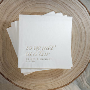 Gold Foil So We Met at a Bar Modern Simple Wedding Napkins