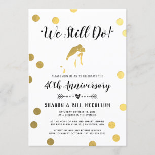 Gold Foil We Still Do 40th Wedding Anniversary Invitation