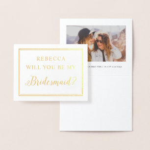 Gold Foil Will You Be My Bridesmaid Photo Card