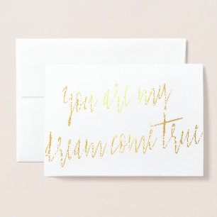 Gold Foil You are my Dream Come True Foil Card