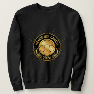 Gold Football Emblem 2026 | Mexico USA Canada Sweatshirt