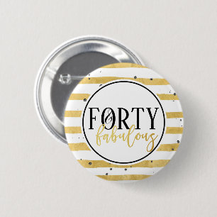 Gold Forty & Fabulous Birthday Confetti Button