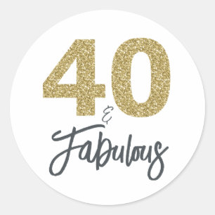 Gold Glitter 40 and Fabulous   40th Birthday Classic Round Sticker