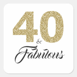 Gold Glitter 40 and Fabulous   40th Birthday Square Sticker