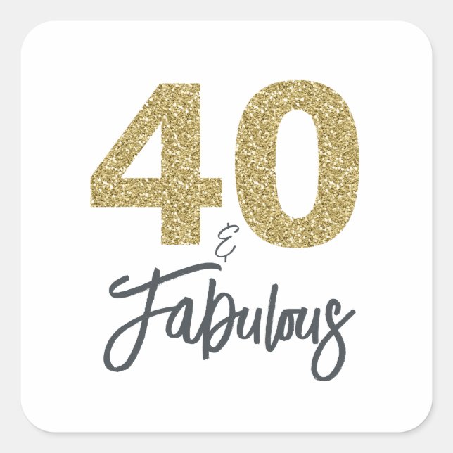 Gold Glitter 40 and Fabulous | 40th Birthday Square Sticker (Front)