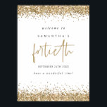 Gold Glitter 40th Birthday Party Welcome Poster<br><div class="desc">Gold Glitter 40th Birthday Party Welcome.  Glam style to greet your guests to your 40th,  with elegant gold faux glitter confetti borders at the top and bottom.  Fortieth is set in a modern handwriting style. Easily personalise the rest of the text to your own.</div>