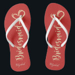 Gold Glitter Bridesmaid,Heart ,Red -Personalised Thongs<br><div class="desc">Cute gold glittery bridesmaid and heart on red background  with your name. Select the costume button to change the fonts style,  colour and size. Any girl would love to have this elegant and stylish design .</div>