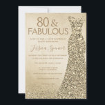 Gold Glitter Dress Womans 80th Birthday Party Invitation<br><div class="desc">Gold Glitter Dress Womans 80th Birthday Party 80 and fabulous
Variations to the invitation and matching items in our store</div>