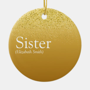 Gold Glitter Girly Glam Fun Cool Sister Definition Ceramic Ornament