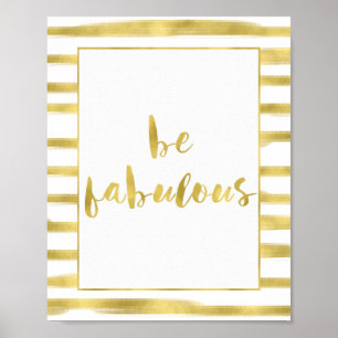 Gold Glitz Stripes Be Fabulous Poster