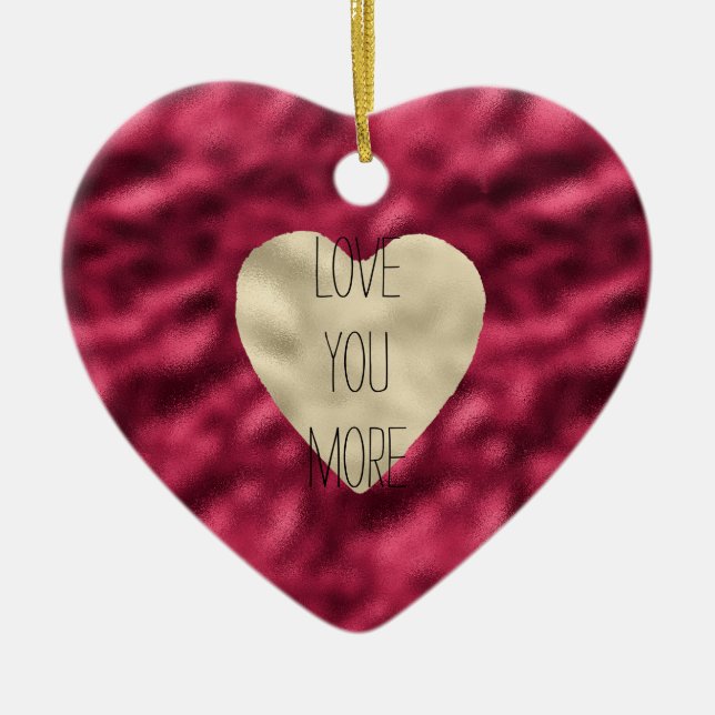 Gold Heart Glam Red Love You More Ceramic Ornament (Front)