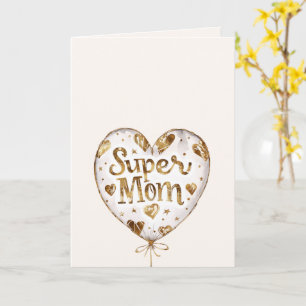Gold Hearts Balloon Super Mom (mother's day)    Card