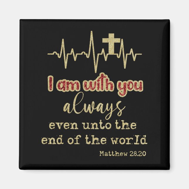 Gold I am with you Always KJV Scripture Christian Magnet (Front)