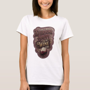 Gold I CAN'T MAKE EVERYONE HAPPY BUT WINE CAN v3 T-Shirt