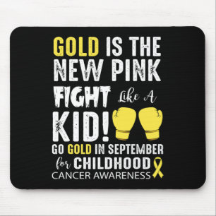 Gold Is The New Pink - Childhood Cancer Awareness Mouse Pad