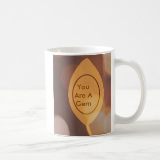 Gold Leaf, "You Are A Gem Mug." Coffee Mug