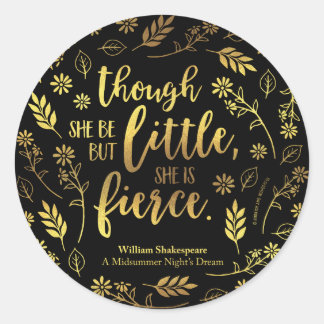 Gold Little But Fierce William Shakespeare Floral Classic Round Sticker