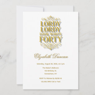 Gold Lordy Lordy Look Who’s 40 Birthday Invitation