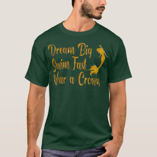 Gold Mermaid Dream Big and Accessories T-Shirt