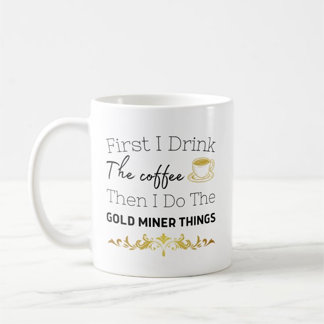 Gold Miner Digger Prospecting Hunting Gold mum Coffee Mug (Left)
