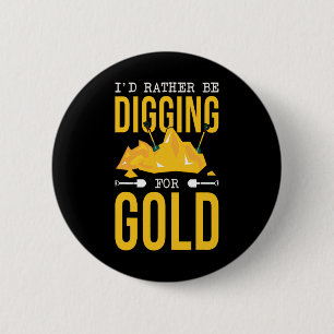 Gold Miner Digger Prospecting Treasure Hunting For 6 Cm Round Badge