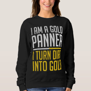 Gold Miner Gold Mining Digging Prospecting Treasur Sweatshirt